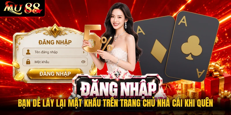 Bạn dễ lấy lại mật khẩu trên trang chủ nhà cái khi quên