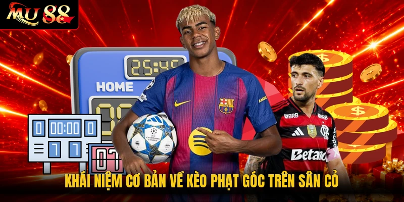 Khái niệm cơ bản về kèo phạt góc trên sân cỏ