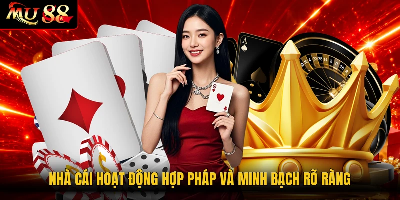 Nhà cái hoạt động hợp pháp và minh bạch rõ ràng