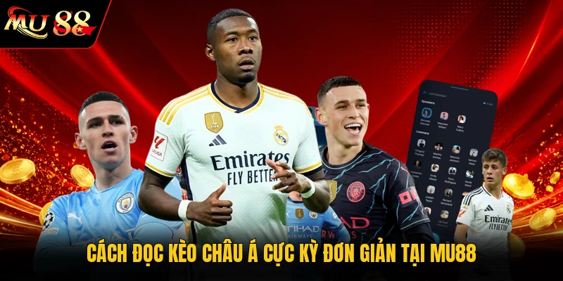 Cách đọc kèo châu Á cực kỳ đơn giản tại MU88