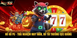 Nổ Hũ PG - Trải Nghiệm May Mắn, Bỏ Túi Thưởng Cực Khủng